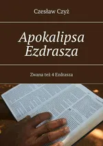 Apokalipsa Ezdrasza - Czesław Czyż