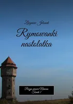 Rymowanki nastolatka - Zbigniew Jelonek