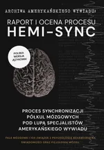 Archiwa amerykańskiego wywiadu: Hemi-Sync. Synchronizacja półkul mózgowych pod lupą specjalistów amerykańskiego wywiadu - ARCHIWA AMERYKAŃSKIEGO WYWIADU