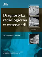 Diagnostyka radiologiczna w weterynari - D.E. Thrall