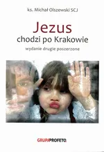 Jezus chodzi po Krakowie - Michał Olszewski