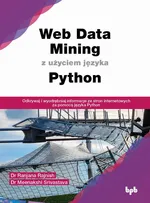 Web Data Mining z użyciem języka Python - Dr Ranjana Rajnish; Dr Meenakshi Srivastava