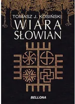 Wiara Słowian - Kosiński Tomasz J.