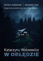 W obłędzie - Katarzyna Wolwowicz
