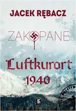 Zakopane. Luftkurort 1940 - Jacek Rębacz