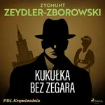 Kukułka bez zegara - Zygmunt Zeydler-Zborowski