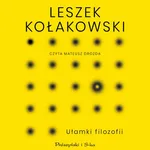 Ułamki filozofii - Leszek Kołakowski
