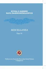 Studia z zakresu nauk prawnoustrojowych. Miscellanea Tom VI