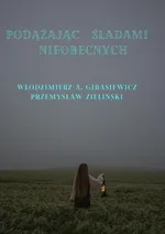 Podążając śladami nieobecnych - Przemysław Zieliński