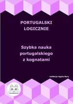 Portugalski logicznie. Szybka nauka portugalskiego z kognatami