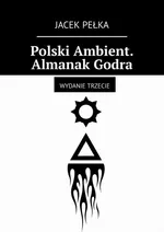 Polski Ambient. Almanak Godra - Jacek Pełka