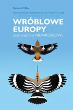 Wróblowe Europy Przewodnik do rozpoznawanie ptaków w locie - Tomasz Cofta
