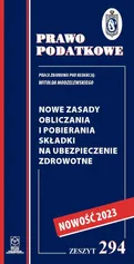 Nowe zasady obliczania i pobierania składki na ubezpieczenie zdrowotne - Witold Modzelewski