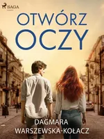 Otwórz oczy - Dagmara Warszewska-Kołacz
