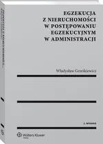Egzekucja z nieruchomości w postępowaniu egzekucyjnym w administracji - Władysław Grześkiewicz