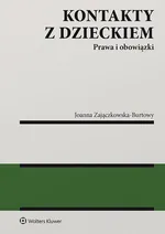 Kontakty z dzieckiem Prawa i obowiązki - Joanna Zajączkowska-Burtowy