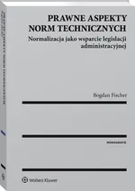 Prawne aspekty norm technicznych - Bogdan Fischer