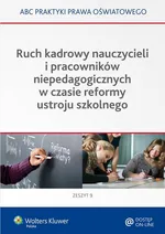 Ruch kadrowy nauczycieli i pracowników niepedagogicznych w czasie reformy ustroju szkolnego - Lidia Marciniak