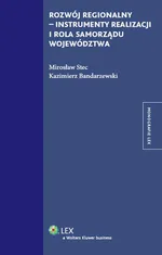 Rozwój regionalny instrumenty realizacji i rola samorządu województwa - Kazimierz Bandarzewski
