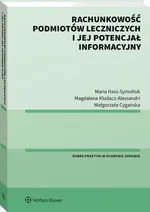 Rachunkowość podmiotów leczniczych i jej potencjał informacyjny - Maria Hass-Symotiuk
