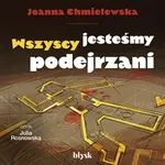 Wszyscy jesteśmy podejrzani - Joanna Chmielewska