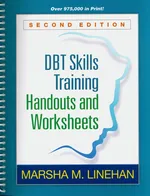 DBT Skills Training Handouts and Worksheets Second Edition - Linehan Marsha M.