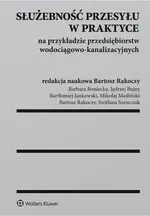 Służebność przesyłu w praktyce na przykładzie przedsiębiorstw wodociągowo-kanalizacyjnych - Barbara Boniecka