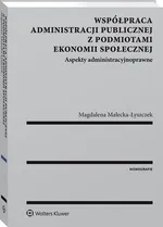 Współpraca administracji publicznej z podmiotami ekonomii społecznej - Magdalena Małecka-Łyszczek