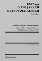 Ustawa o związkach metropolitalnych Komentarz - Tomasz Bąkowski