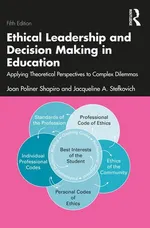 Ethical Leadership and Decision Making in Education - Shapiro Joan Poliner
