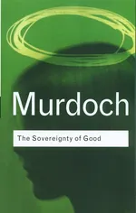 Sovereignty of Good - Iris Murdoch