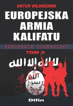 Europejska armia kalifatu Tom 2 - Artur Wejkszner