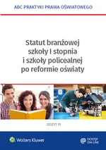 Statut branżowej szkoły I stopnia i szkoły policealnej po reformie oświaty - Lidia Marciniak