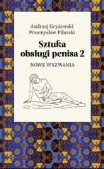 Sztuka obsługi penisa 2 - Andrzej Gryżewski