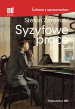 Syzyfowe prace lektura z opracowaniem - Stefan Żeromski