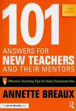 101 Answers for New Teachers and Their Mentors - Annette Breaux