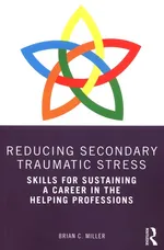 Reducing Secondary Traumatic Stress - Miller Brian C.