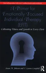 A Primer for Emotionally Focused Individual Therapy (EFIT) - Johnson Susan M.
