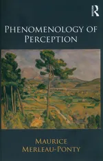 Phenomenology of Perception - Maurice Merleau-Ponty