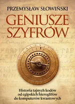 Geniusze szyfrów - Przemysław Słowiński