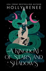 A Kingdom of Stars and Shadows Special Edition - Holly Renee