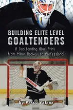 Building Elite Level Goaltenders - Pasco Valana