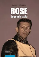 Rose. Legenda żużla - Daniel Ludwiński