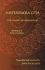 Ashtavakra Gita - The Heart of Awareness - Ashtavakra