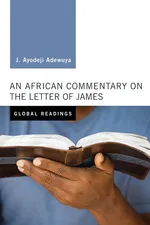 An African Commentary on the Letter of James - J. Ayodeji Adewuya