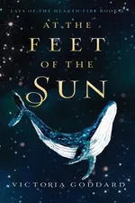At the Feet of the Sun - Victoria Goddard