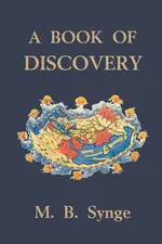 A Book of Discovery (Yesterday's Classics) - M. B. Synge