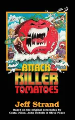 Attack of the Killer Tomatoes - Jeff Strand