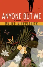 Anyone But Me - Bruce Kirkpatrick