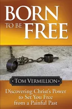 Born To Be Free - Tom Vermillion